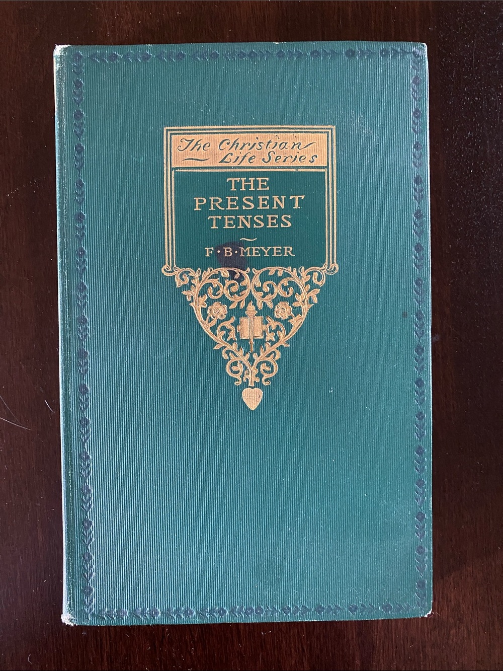 The Present Tenses of the Blessed Life by F. B. Meyey Antique Book 1892